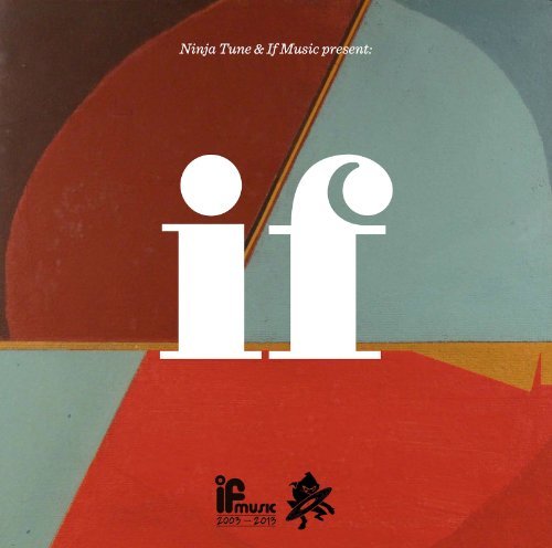 Ninja Tune & If Music Present/If